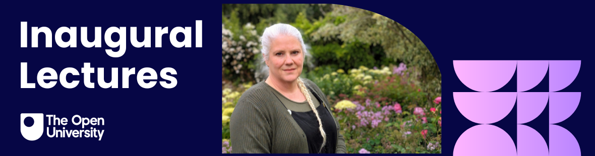 Naomi Moller, wearing a black and green top, standing in front of a colourful flower bed, the words Inaugural Lecturers and the Open University logo alongside